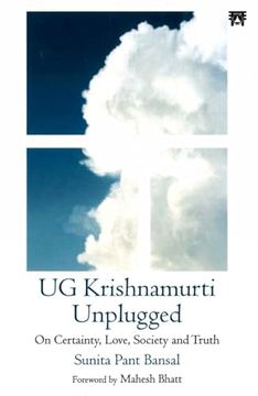 portada Ug Krishnamurti Unplugged: On Certainty, Love, Society and Truth