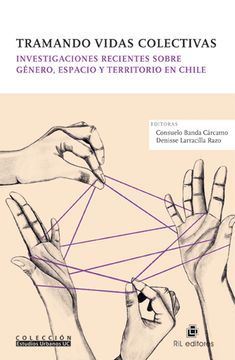 portada Tramando vidas colectivas. Investigaciones recientes sobre género, espacio y territorio en Chile