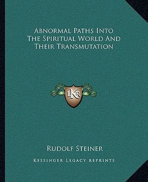 portada abnormal paths into the spiritual world and their transmutation (en Inglés)