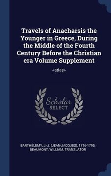 portada Travels of Anacharsis the Younger in Greece, During the Middle of the Fourth Century Before the Christian era Volume Supplement
