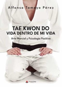 portada Tae Kwon do. Vida Dentro de mi Vida (in Spanish)