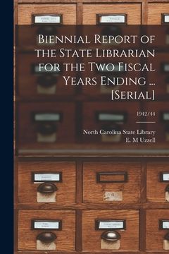portada Biennial Report of the State Librarian for the Two Fiscal Years Ending ... [serial]; 1942/44 (en Inglés)