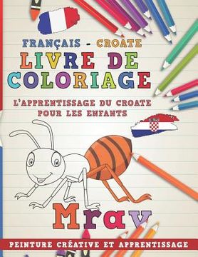 portada Livre de Coloriage: Français - Croate I l'Apprentissage Du Croate Pour Les Enfants I Peinture Créative Et Apprentissage (en Francés)