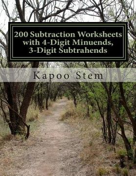portada 200 Subtraction Worksheets with 4-Digit Minuends, 3-Digit Subtrahends: Math Practice Workbook (en Inglés)