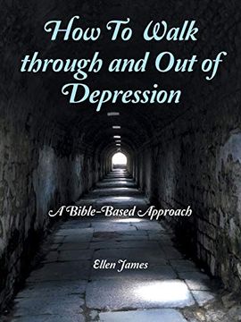 portada How to Walk Through and out of Depression: A Bible-Based Approach (in English)
