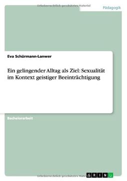 portada Ein gelingender Alltag als Ziel: Sexualität im Kontext geistiger Beeinträchtigung (German Edition)