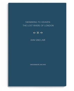 portada Swimming to Heaven: The Lost Rivers of London (en Inglés)