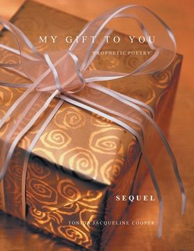 portada My Gift to You Sequel: Prophetic Poetry (en Inglés)