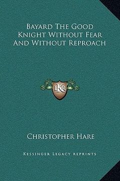 portada bayard the good knight without fear and without reproach (en Inglés)