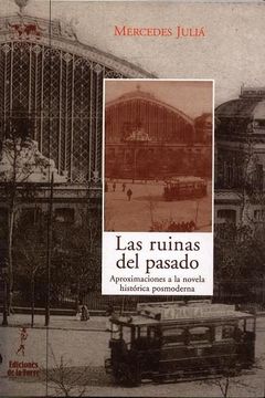 portada Las Ruinas del Pasado: Aproximación a la Novela Histórica Posmoderna: 28 (Biblioteca de Nuestro Mundo, Logos)