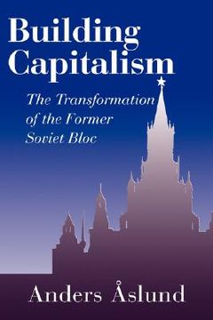portada Building Capitalism Paperback: The Transformation of the Former Soviet Bloc (en Inglés)
