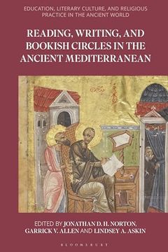 portada Reading, Writing, and Bookish Circles in the Ancient Mediterranean (in English)