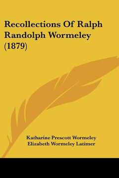 portada recollections of ralph randolph wormeley (1879) (en Inglés)
