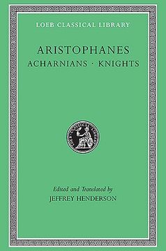 portada Aristophanes: Acharnians. Knights. (Loeb Classical Library no. 178) (en Inglés)