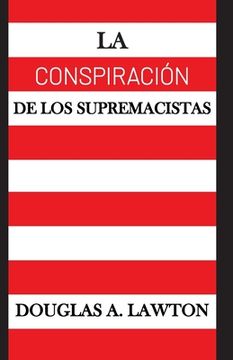 portada La Conspiración de los Supremacistas