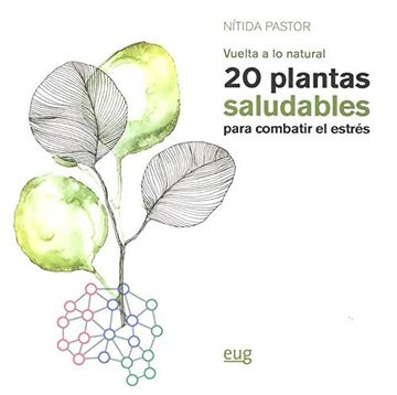 portada 20 Plantas Saludables Para Combatir el Estrés: Vuelta a lo Natural (in Spanish)