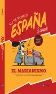 portada Así se Rompe España: El Marianismo (Humor Gráfico) (in Spanish)