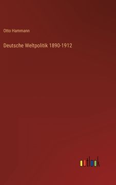 portada Deutsche Weltpolitik 1890-1912 (en Alemán)