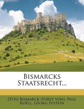portada Bismarcks Staatsrecht... (en Alemán)