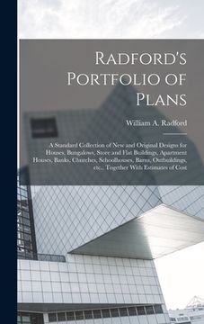 portada Radford's Portfolio of Plans; a Standard Collection of new and Original Designs for Houses, Bungalows, Store and Flat Buildings, Apartment Houses, Ban (en Inglés)