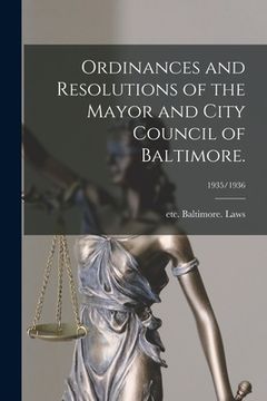 portada Ordinances and Resolutions of the Mayor and City Council of Baltimore.; 1935/1936