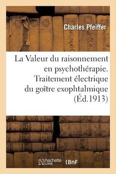 portada La Valeur Du Raisonnement En Psychothérapie. Traitement Électrique Du Goître Exophtalmique