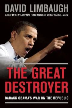 portada The Great Destroyer: Barack Obama's War on the Republic (en Inglés)