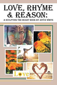 portada Love, Rhyme & Reason: A Sculpting the Heart Book (in English)
