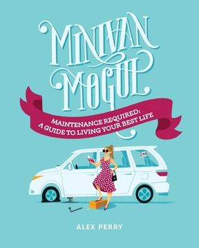 portada Minivan Mogul: Maintenance Required: A Guide to Living Your Best Life (in English)