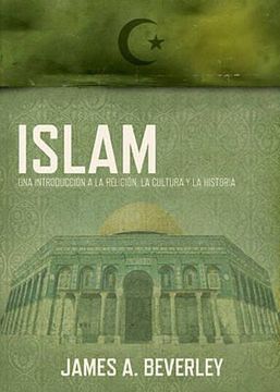 portada islam: una introduccion a la religion, su cultura y su historia (in Spanish)