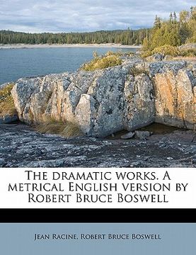 portada the dramatic works. a metrical english version by robert bruce boswell
