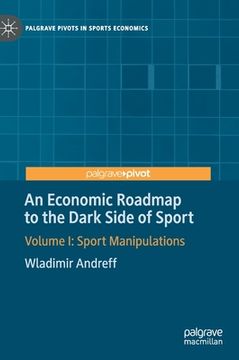 portada An Economic Roadmap to the Dark Side of Sport: Volume I: Sport Manipulations (en Inglés)