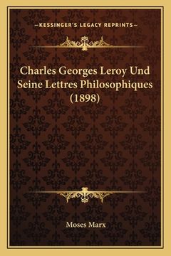 portada Charles Georges Leroy Und Seine Lettres Philosophiques (1898) (en Alemán)