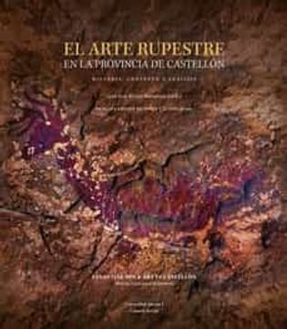 portada El Arte Rupestre en la Provincia de Castellon. Historia, Contexto y Analisis (in Spanish)