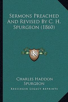 portada sermons preached and revised by c. h. spurgeon (1860)