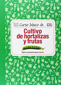 portada Curso Basico de Cultivo de Hortalizas y Frutas (in Spanish)