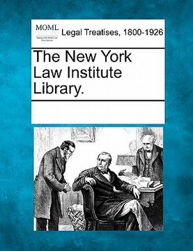 portada the new york law institute library. (en Inglés)