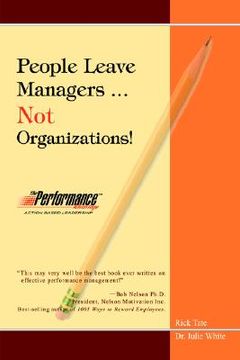 portada people leave managers...not organizations!: action based leadership (en Inglés)