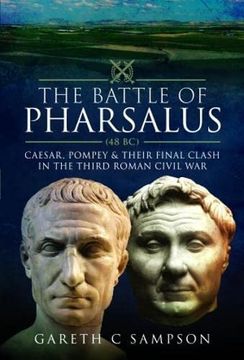 portada The Battle of Pharsalus (48 Bc): Caesar, Pompey and Their Final Clash in the Third Roman Civil War (en Inglés)