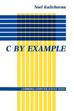 portada C by Example Paperback (Cambridge Computer Science Texts) (in English)