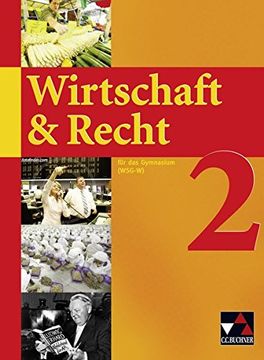 portada Wirtschaft & Recht (Wsg-W): Wirtschaft & Recht 2. Mittelstufe Gymnasium Wsg-W: Bayern (en Alemán)