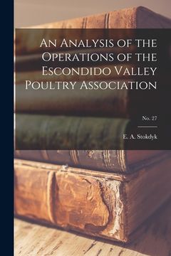 portada An Analysis of the Operations of the Escondido Valley Poultry Association; No. 27 (en Inglés)