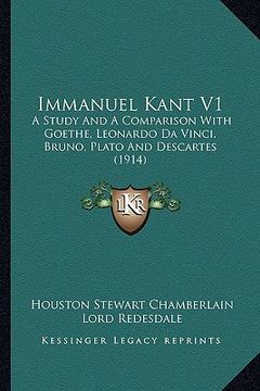 portada immanuel kant v1: a study and a comparison with goethe, leonardo da vinci, brua study and a comparison with goethe, leonardo da vinci, b