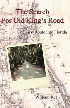 portada The Search For Old King's Road: The First Route Into Florida