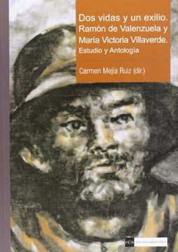 portada Dos Vidas y un Exilio. Ramón de Valenzuela y m. ª v. ª Villaverde. Estudio y Antología