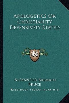 portada apologetics or christianity defensively stated (en Inglés)