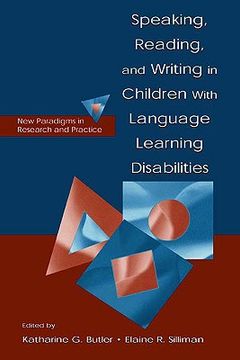 portada speaking, reading, and writing in children with language learning disabilities: new paradigms in research and practice (en Inglés)