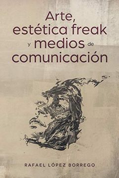 portada Arte, Estética Freak y Medios de Comunicación