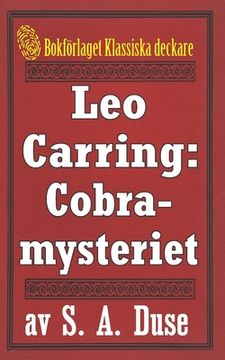 portada Leo Carring: Cobra-mysteriet: Privatdetektiven Leo Carrings märkvärdiga upplevelser VI. Återutgivning av bok från 1919 (en Sueco)