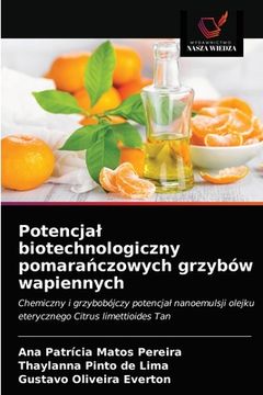 portada Potencjal biotechnologiczny pomarańczowych grzybów wapiennych